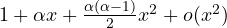 1 + \alpha x + \frac{\alpha(\alpha-1)}{2}x^2 + o(x^2)