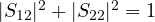 |S_{12}|^2 + |S_{22}|^2 = 1