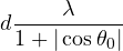 \[ d \lt  \frac{\lambda}{1 + |\cos\theta_0|} \]