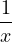 \dfrac{1}{x}
