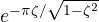 e^{-\pi\zeta/\sqrt{1 - \zeta^2}}
