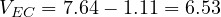 V_{EC} = 7.64 - 1.11 = 6.53