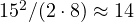 15^2/(2\cdot 8) \approx 14