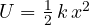 U = \tfrac12\,k\,x^2
