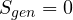 S_{gen} = 0
