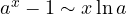 a^x - 1 \sim x\ln a