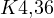 K \lt  4{,}36