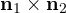 \mathbf n_1\times\mathbf n_2