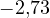 -2{,}73