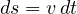ds = v\,dt