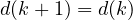 d(k+1) = d(k)