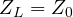 Z_L = Z_0