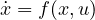 \dot{x} = f(x, u)