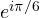 e^{i\pi/6}