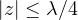 |z| \le \lambda/4