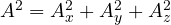 A^2 = A_x^2 + A_y^2 + A_z^2