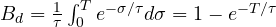 B_d = \frac{1}{\tau}\int_0^T e^{-\sigma/\tau}d\sigma = 1 - e^{-T/\tau}