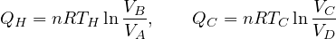 \[ Q_H = n R T_H\ln\frac{V_B}{V_A},\qquad Q_C = n R T_C\ln\frac{V_C}{V_D} \]