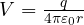 V = \frac{q}{4\pi\varepsilon_0 r}