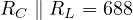 R_C \parallel R_L = 688