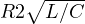 R \gt 2\sqrt{L/C}