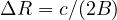 \Delta R = c/(2B)