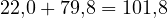 22{,}0 + 79{,}8 = 101{,}8