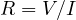 R = V/I