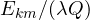 E_{km}/(\lambda Q)