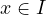 x\in I