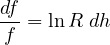 \[ \frac{df}{f} = \ln R\;dh \]