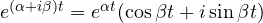 e^{(\alpha + i\beta)t} = e^{\alpha t}(\cos\beta t + i\sin\beta t)