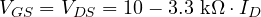 V_{GS} = V_{DS} = 10 - 3.3\text{ k}\Omega \cdot I_D