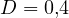 D = 0{,}4