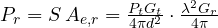 P_r = S\,A_{e,r} = \frac{P_tG_t}{4\pi d^2}\cdot\frac{\lambda^2G_r}{4\pi}