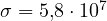 \sigma = 5{,}8\cdot 10^7