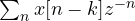 \sum_n x[n - k]z^{-n}
