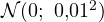 \mathcal N(0;\ 0{,}01^2)