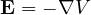 \mathbf E = -\nabla V