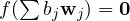f(\sum b_j\mathbf w_j) = \mathbf 0
