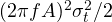 (2\pi fA)^2\sigma_t^2/2