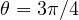 \theta = 3\pi/4