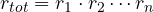 \[ r_{tot} = r_1\cdot r_2\cdots r_n \]
