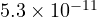 5.3\times 10^{-11}