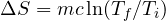 \Delta S = m c\ln(T_f/T_i)