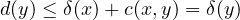 d(y) \le \delta(x) + c(x, y) = \delta(y)