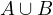 A \cup B