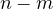n - m