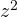 z^2