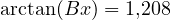 \arctan(Bx) = 1{,}208